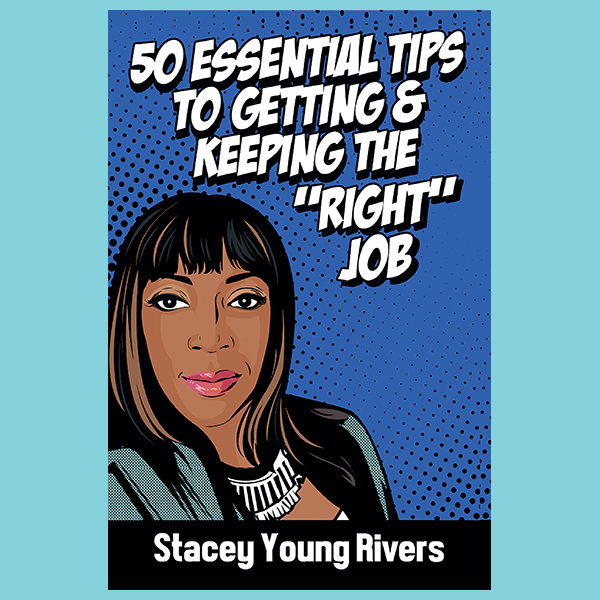 50 Essential Tips to Getting & Keeping the “Right” Job