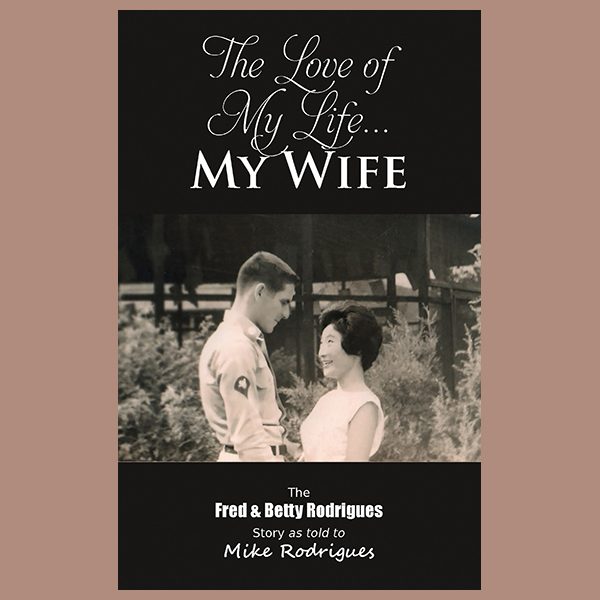 The Love of My Life… My Wife