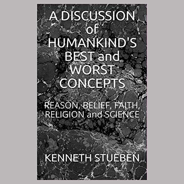 A Discussion of Humankind’s Best and Worst Concepts