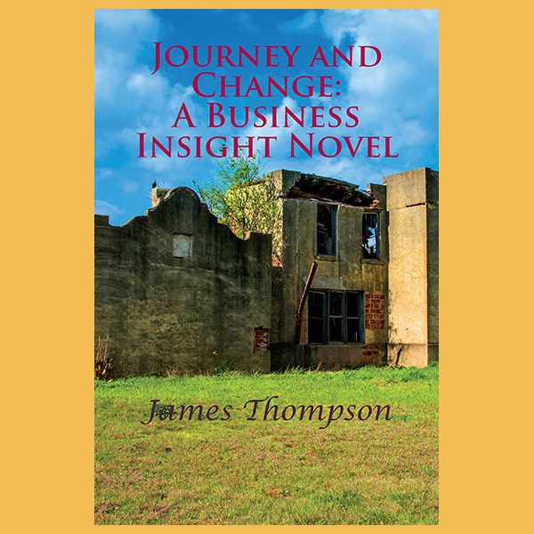 Journey and Change: A Business Novel