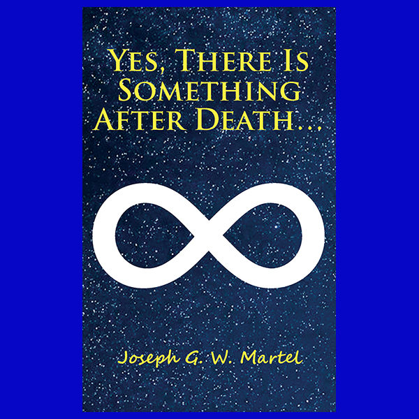 Yes, There Is Something After Death
