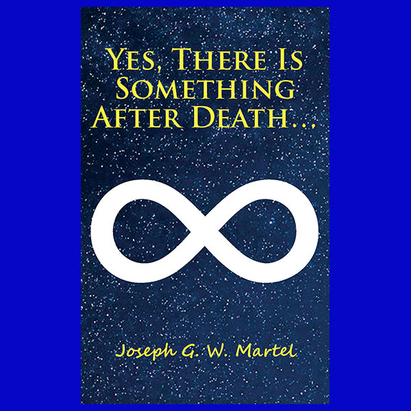 Yes, There Is Something After Death