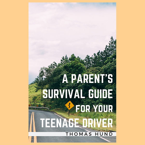 A Parent’s Survival Guide for Your Teenage Driver