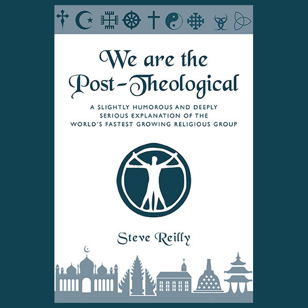 We Are The Post-Theological