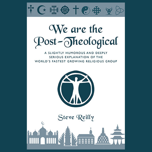 We Are The Post-Theological