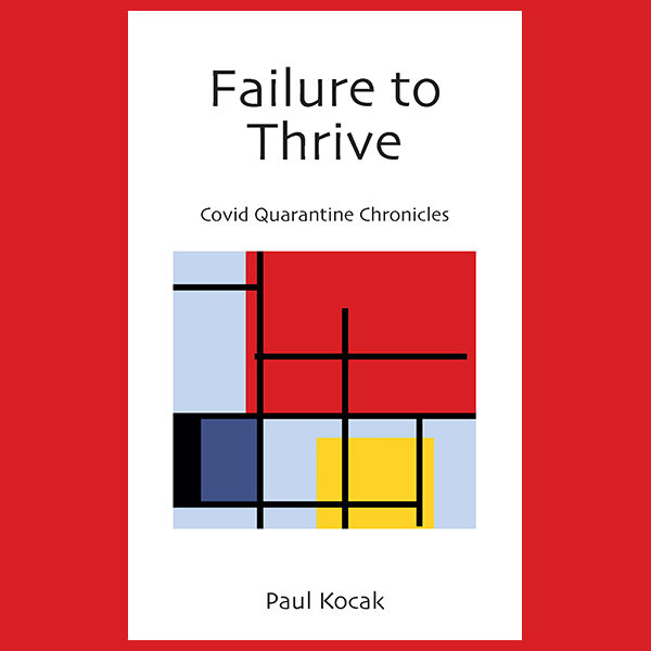 Failure to Thrive: Covid Quarantine Chronicles