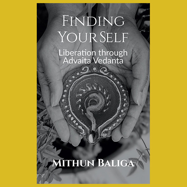 Finding your Self: Liberation through Advaita Vedanta