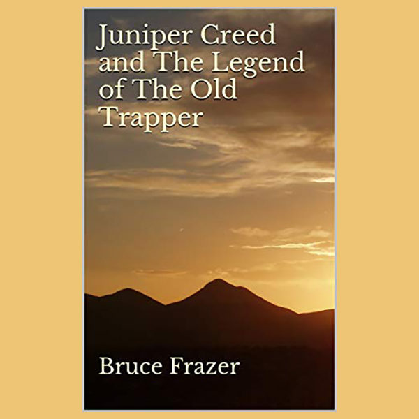 Juniper Creed and The Legend of The Old Trapper