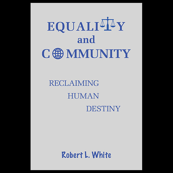 Equality and Community: Reclaiming Human Destiny