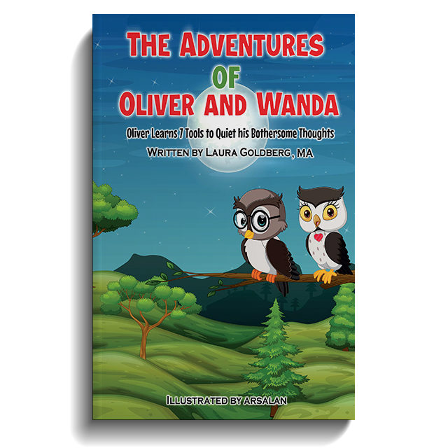 The Adventures Of Oliver And Wanda: Oliver Learns 7 Tools to Quiet his Bothersome Thoughts