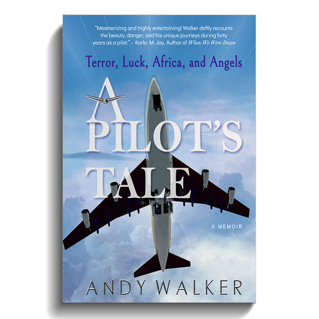 A Pilot’s Tale: Terror, Luck, Africa, and Angels