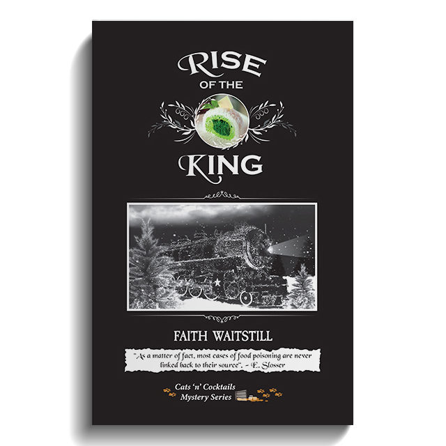 Rise of the King (The Cats ‘n’ Cocktails Mystery Series is a cozy mystery set in the fictional northern town of Four Oaks. Book 2)