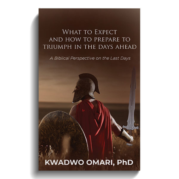 What to Expect and How to Prepare to Triumph in the Days Ahead: A Biblical Perspective on the Last Days