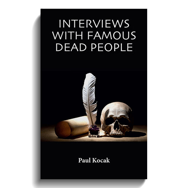 Interviews with Famous Dead People