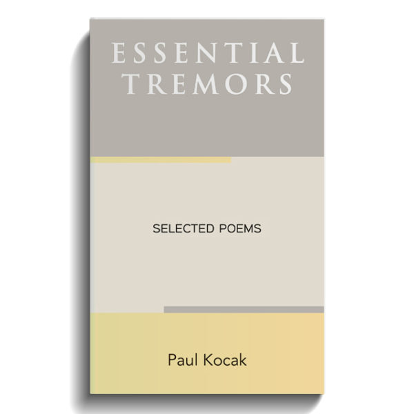Essential Tremors: Selected Poems
